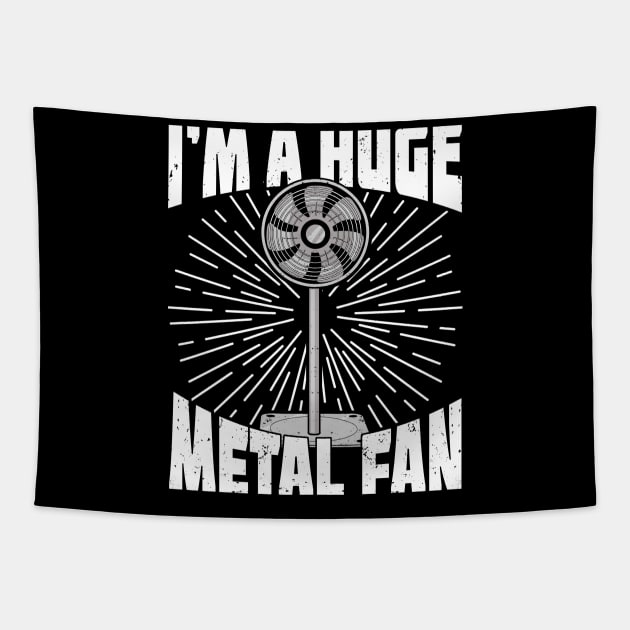 I'm A Huge Metal Fan Tapestry by Dolde08