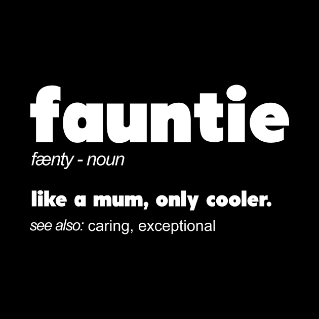 Fauntie Definition T-shirt for Women Funny Aunt and Aunts by TellingTales