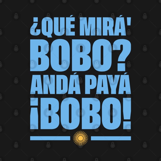 Qué Mirá Bobo, Andá Payà Lionel Messi by Zakzouk-store