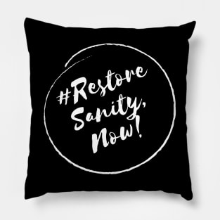 Restore Sanity, Now!- Stylish Minimalistic Political Pillow