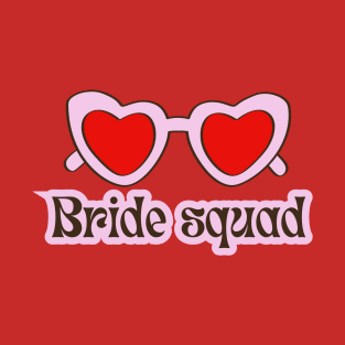 Bride squad T-Shirt