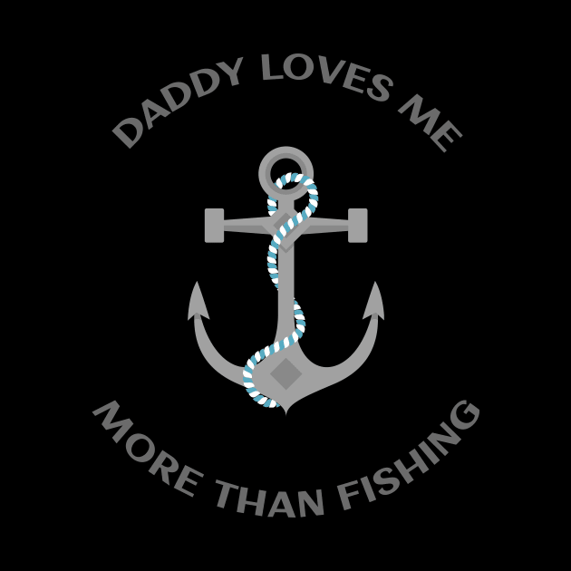 Daddy Loves Me More Than Fishing by Lasso Print