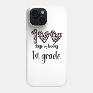 100 Days Of Loving 1st Grade 100th Of School Leopard Heart Phone Case