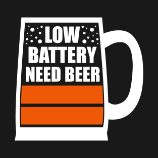 Low Battery Need Beer T-Shirt