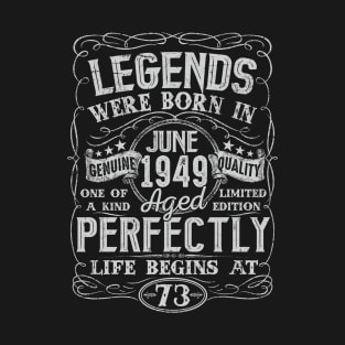 Vintage Legend Were Bon in June 1949 73 Years T-Shirt