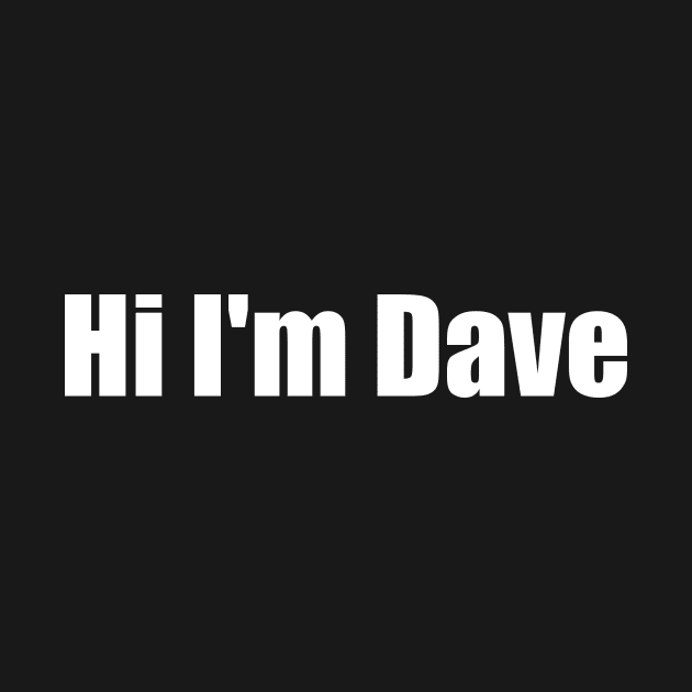 Hi I'm Dave by J