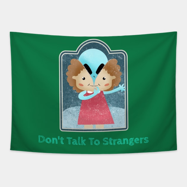 Don't Talk to Strangers - Alien Vintage Dark Humour Tapestry by WizardingWorld