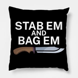 Stab em and bag em Pillow