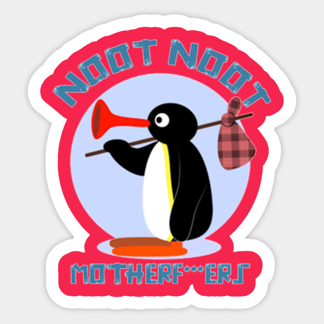Noot Noot Pingu Funny Meme Animal Penguin Gif Motherf Sticker