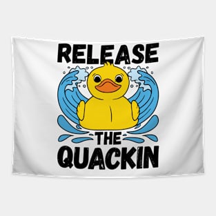 Adult Humor Release the Quackin Shirt Tapestry