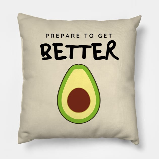 Prepare to Get Better Avocado Pillow by Tailor twist