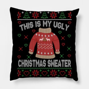 This Is My Ugly Christmas Sweater Pillow