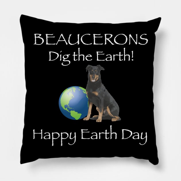 Beauceron Happy Earth Day T-Shirt Pillow by bbreidenbach