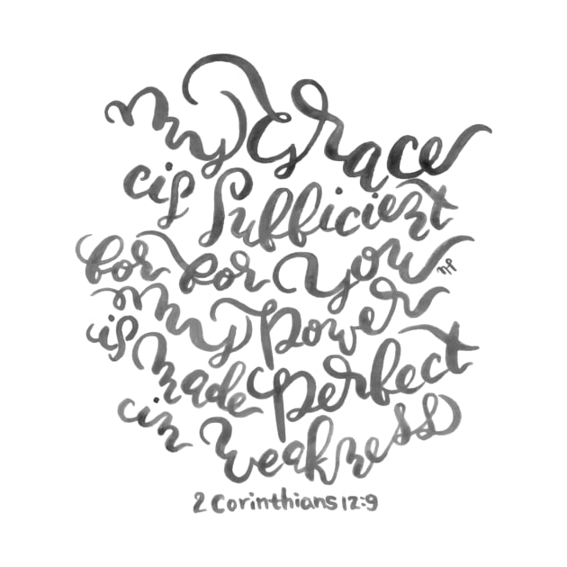 My Grace is Sufficient - 2 Corinthians 12:9 / Black on White by joyfultaylor