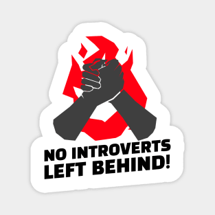 Extroverts won't leave introverts Magnet