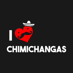 I Love Chimichangas T-Shirt