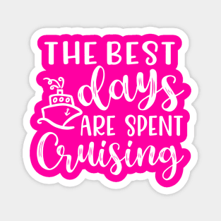 The Best Days Are Spent Cruising Cruise Beach Vacation Magnet