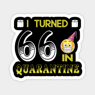 I Turned 66 in quarantine Funny face mask Toilet paper Magnet