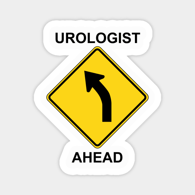 Urologist Ahead Magnet by Ottie and Abbotts