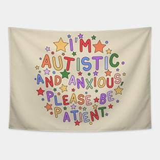 I'm Autistic and Anxious, Please Be Patient - Raising Autism Awareness and Promoting Understanding Tapestry