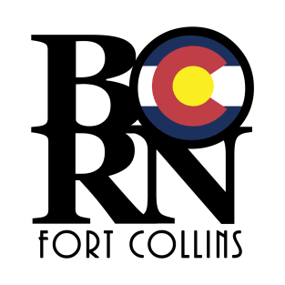 BORN Fort Collins CO T-Shirt