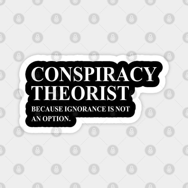 Conspiracy Theorist Magnet by Stoney09