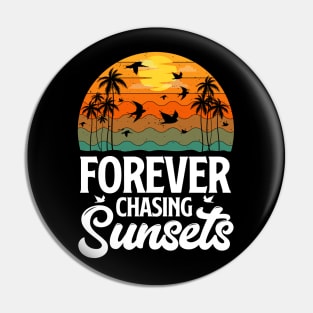 Forever Chasing Sunsets Pin