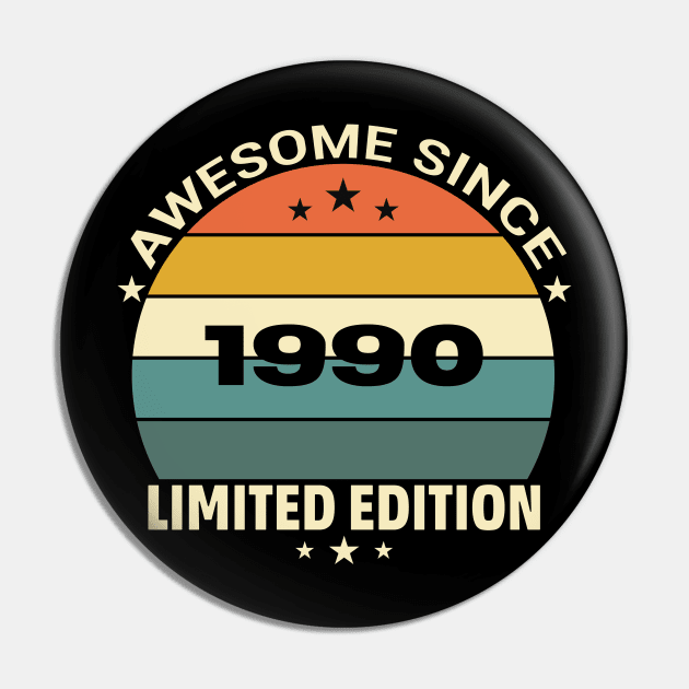 Awesome Since 1990 Pin by katalinaziz