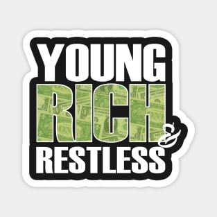 Young Rich & Restless Magnet