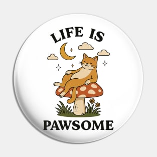 Life Is Pawsome Relaxed Cat On Mushroom Cottagecore Shirt Pin