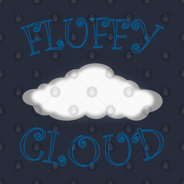 FLUFFY CLOUD by Tees4Chill