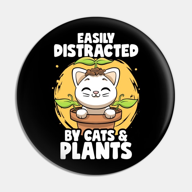 Easily Distracted By Cats & Plants Gardening Garden Botanic Pin by MerchBeastStudio