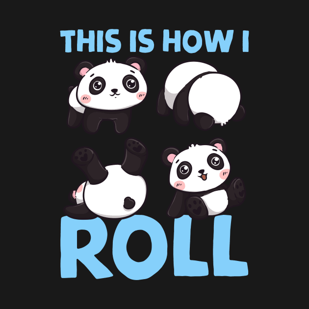 This Is How I Roll Panda Pun Kawaii Little Bear by theperfectpresents