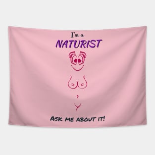 I'm a Naturist. Ask me about it! (Woman) Tapestry