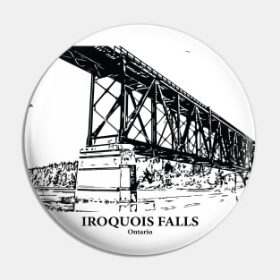 Iroquois Falls - Ontario Pin