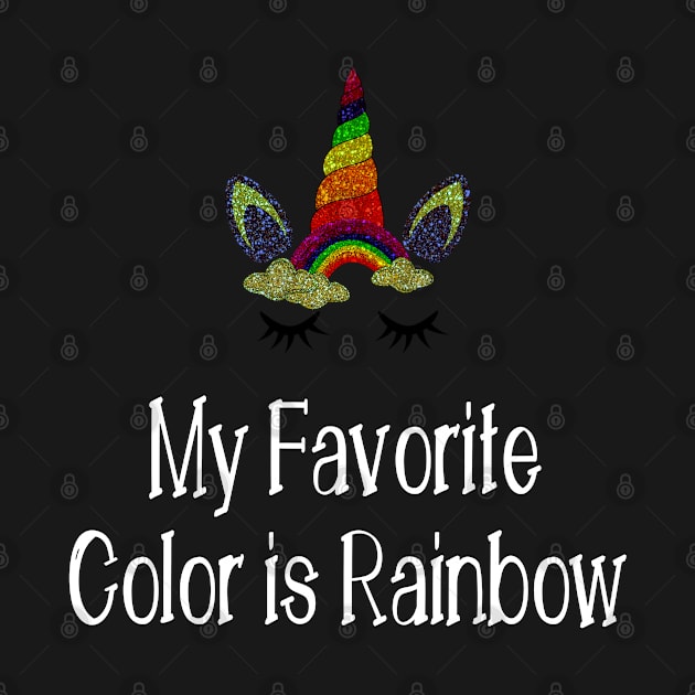 My Favorite Color Is Rainbow Unicorn by Boo Face Designs