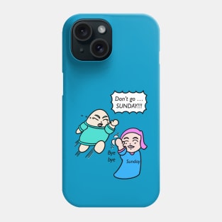 Don't go Sunday! Phone Case