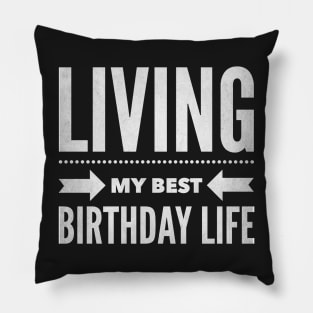 Living my Best Birthday Life Pillow