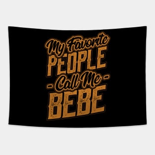 My Favorite People Call Me Bebe Gift Tapestry