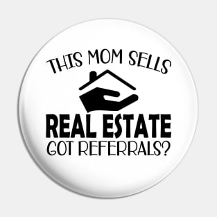 Real Estate Agent - This mom sells real estate got referrals? Pin