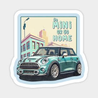 Mini Cooper | Go Mini or go Home | Car T-Shirt Magnet