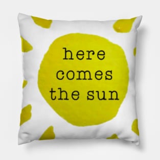 Here comes the sun Pillow