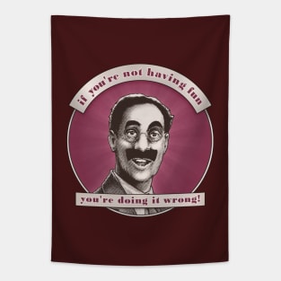 Groucho v8 - If You're Not Having Fun Tapestry