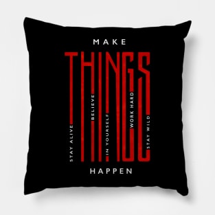 Make things happen Pillow