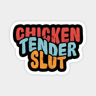 Chicken Tender Slut Magnet