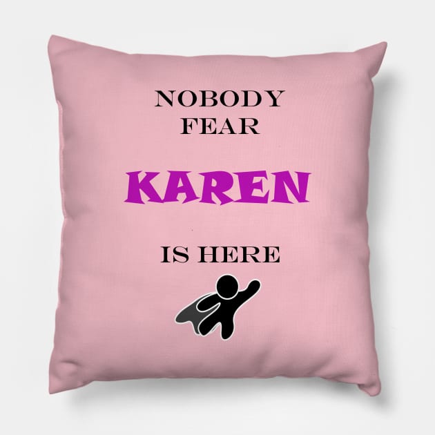 NOBODY FEAR - KAREN Pillow by DESIGNSBY101