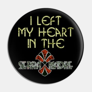Left my Heart in the Sierra Madre Pin