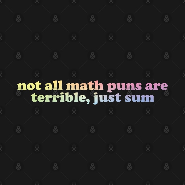 not all math puns are terrible, just sum by ScienceCorner