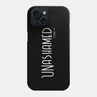 UNashamed of the Gospel Romans 1:16 Bible Verse for Christians Phone Case