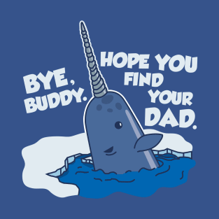 Bye Buddy T-Shirt